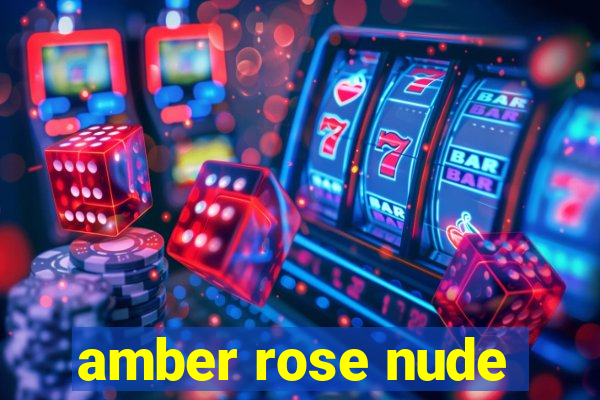 amber rose nude